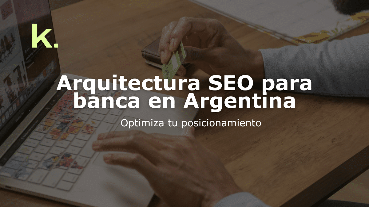 Arquitectura SEO para banca en Argentina