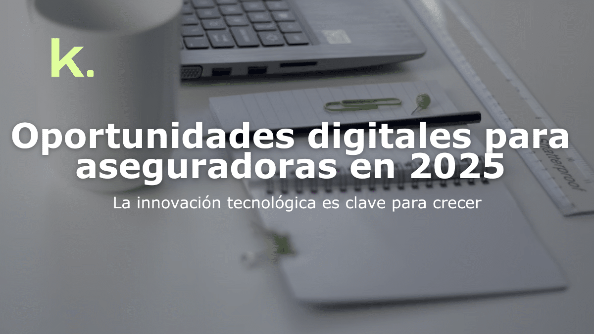 Oportunidades digitales para aseguradoras en 2025