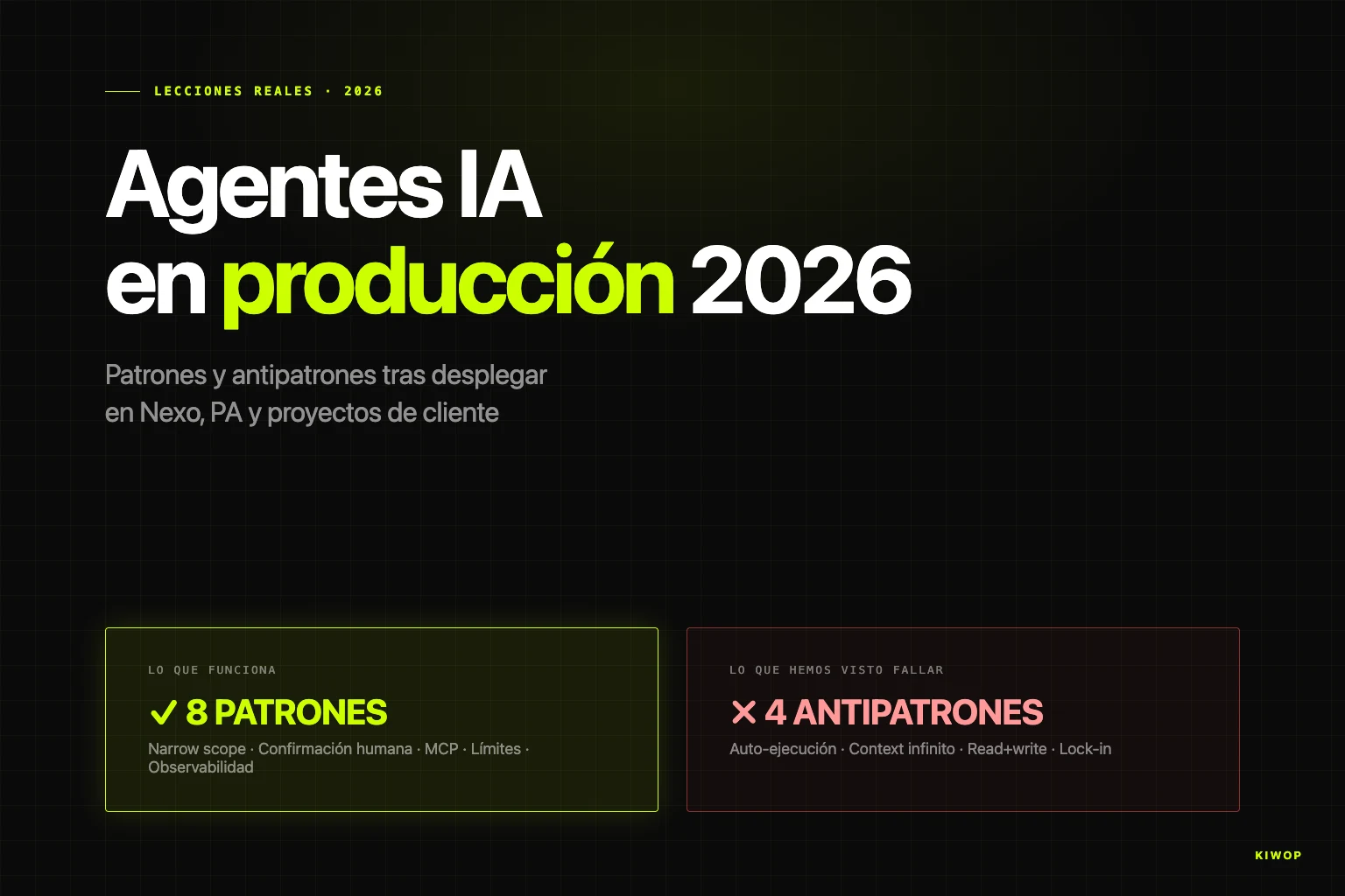Agentes IA en producción: patrones y antipatrones tras desplegar en Nexo, PA y proyectos de cliente